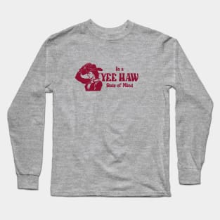 In A YeeHaw State Of Mind Long Sleeve T-Shirt